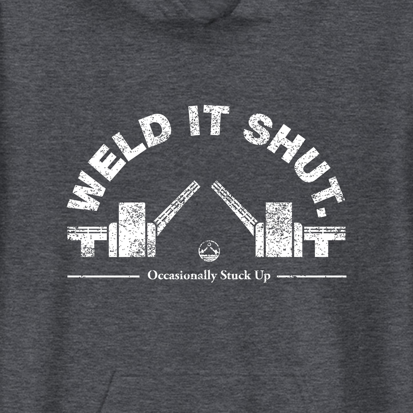 Weld It Shut Hoodie