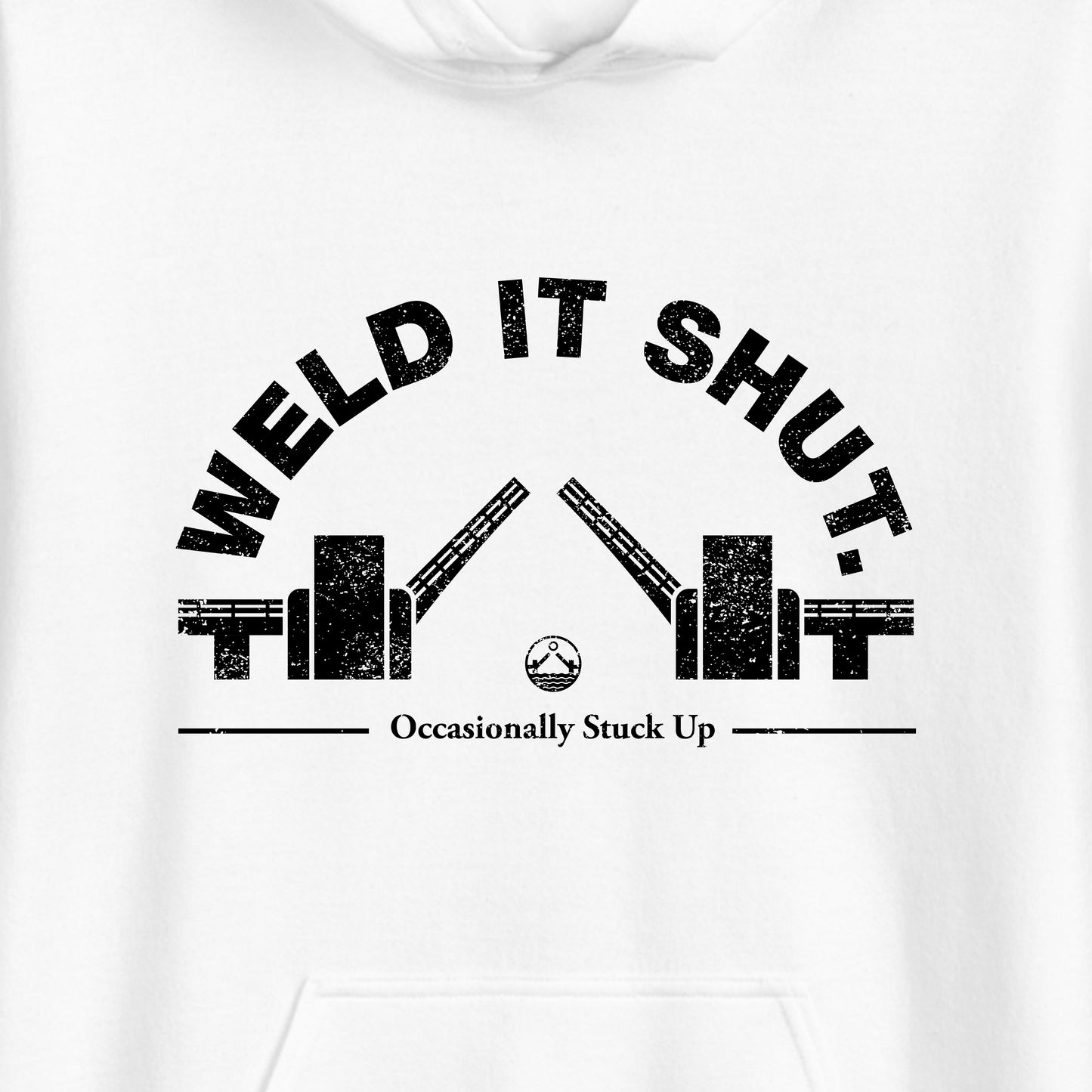 Weld It Shut Hoodie