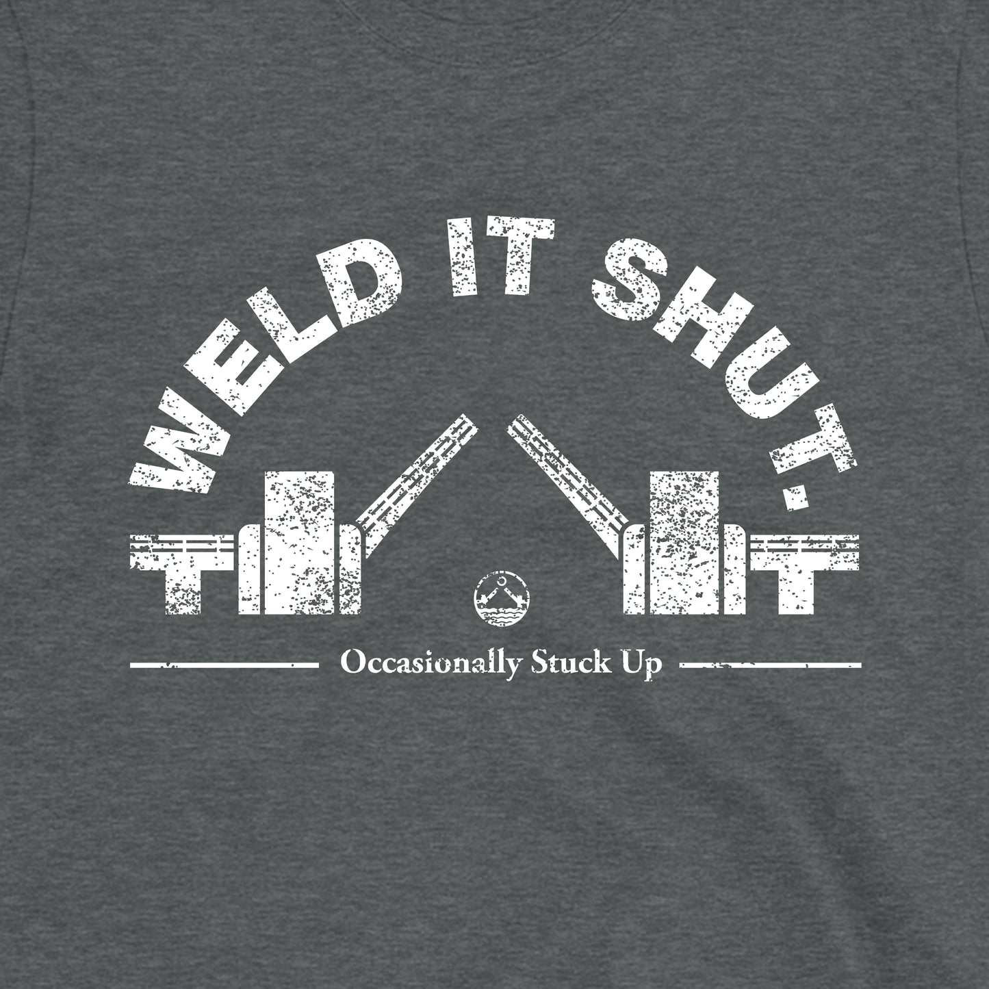 Weld It Shut Tee